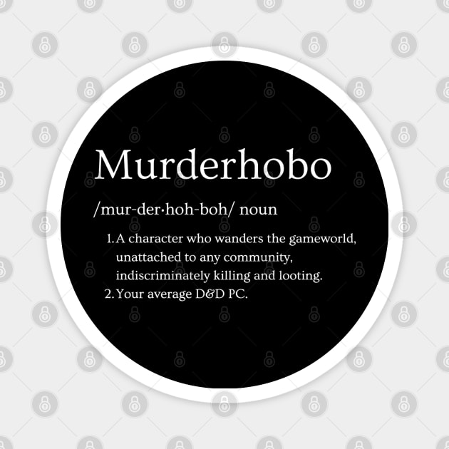 Murder Hobo Magnet by Gaming Galaxy Shirts 